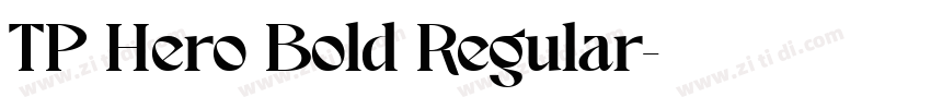 TP Hero Bold Regular字体转换 TP Hero Bold Regular字体转换